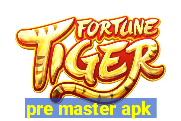 pre master apk